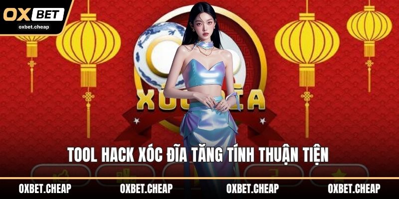 Tool hack xóc đĩa tăng tính thuận tiện 